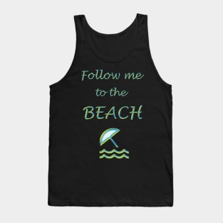 Follow Me to the Beach Tank Top